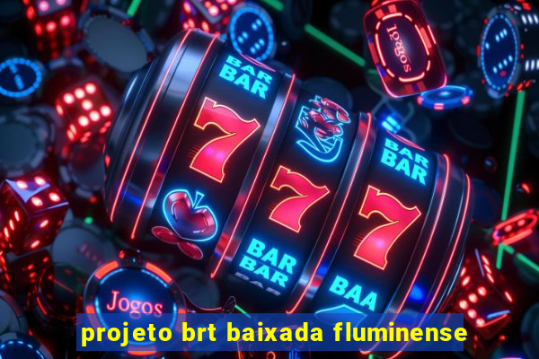 projeto brt baixada fluminense